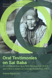 Antonio Rigopoulos, Oral Testimonies on Sai Baba. As Gathered During a Field Research in Shirdi and Other Locales in October-November 1985, Edizioni Ca’ Foscari Venezia, 2020